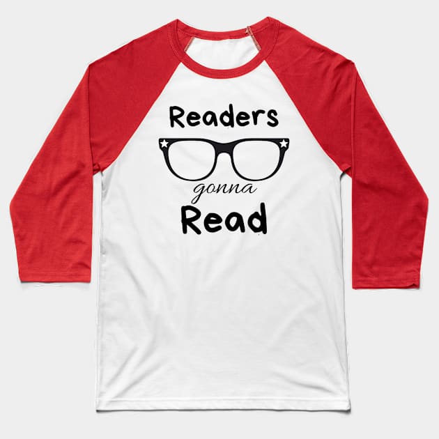 Readers gonna Read t-shirt Baseball T-Shirt by bookspry